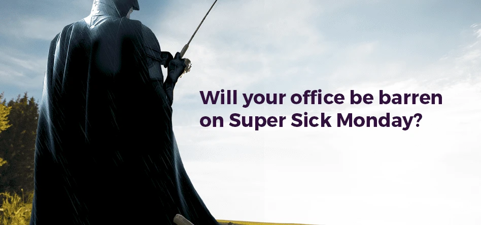 Will Your Office be Out of Bounds on #SuperSickMonday?