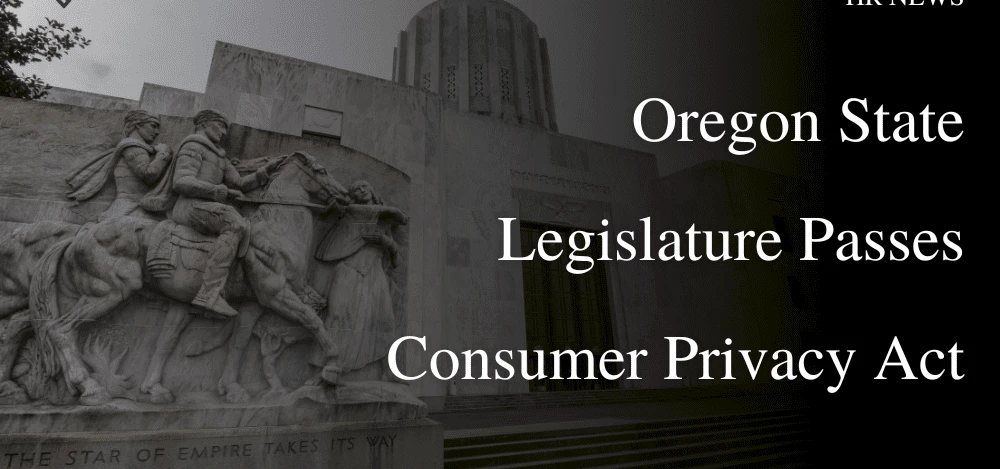 Oregon Legislature Passes Consumer Privacy Act