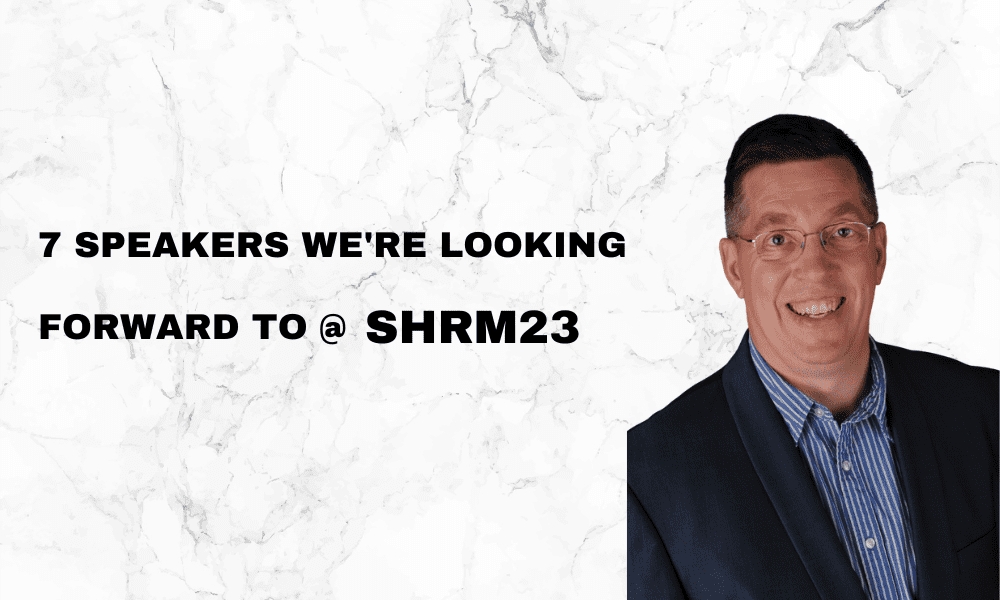 SHRM23 Speakers We’re Looking Forward To
